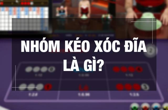 Bật mí các sự thật về nhóm kéo Xóc Đĩa